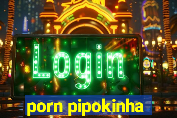 porn pipokinha